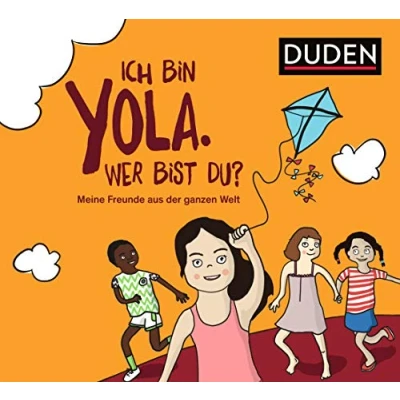 Abbildung von Ich bin Yola. Wer bist du?: Meine Freunde aus der ganzen Welt (Bilderbuch)