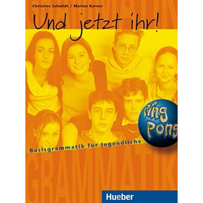 Abbildung von Und jetzt ihr!: Basisgrammatik für Jugendliche.Deutsch als Fremdsprache / Lehrbuch: Jugendliche. Deutsch Fremdsprache. ... wie z.B. Pingpong Neu (Gramatica Aleman)