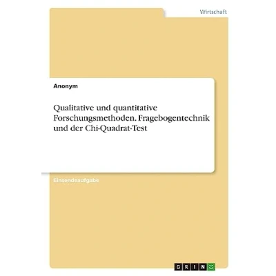 Abbildung von Qualitative und quantitative Forschungsmethoden. Fragebogentechnik der Chi Quadrat Test