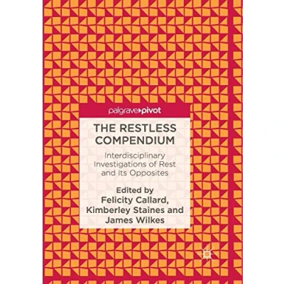 Abbildung von The Restless Compendium: Interdisciplinary Investigations of Rest and Its Opposites