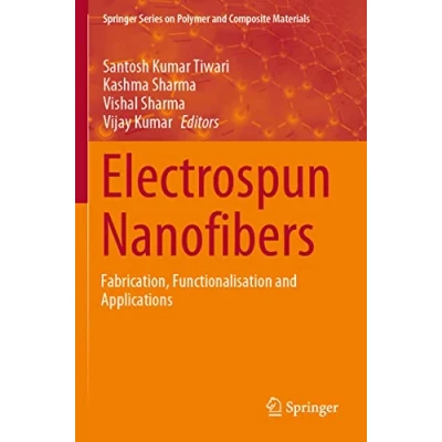 Abbildung von Electrospun Nanofibers: Fabrication, Functionalisation and Applications (Springer Series on Polymer Composite Materials)