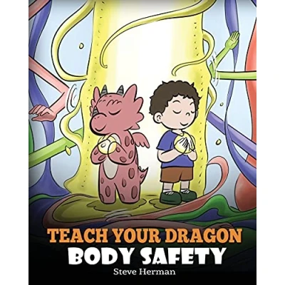 Abbildung von Teach Your Dragon Body Safety: A Story About Personal Boundaries, Appropriate and Inappropriate Touching (My Books, Band 44)
