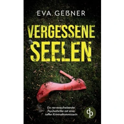 Abbildung von Vergessene Seelen: Ein nervenaufreibender Psychothriller mit einer taffen Kriminalkommissarin