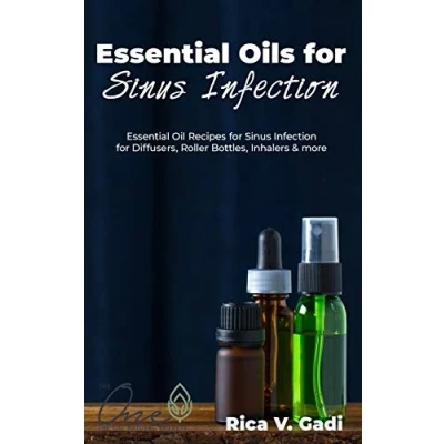 Abbildung von Essential Oils for Sinus Infection: Oil Recipes Infection Diffusers, Roller Bottles, Inhalers &amp; more.