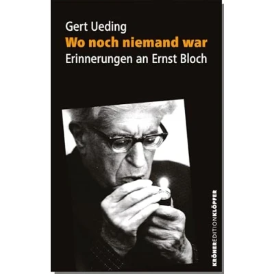 Abbildung von Wo noch niemand war: Erinnerungen an Ernst Bloch (Edition Klöpfer)