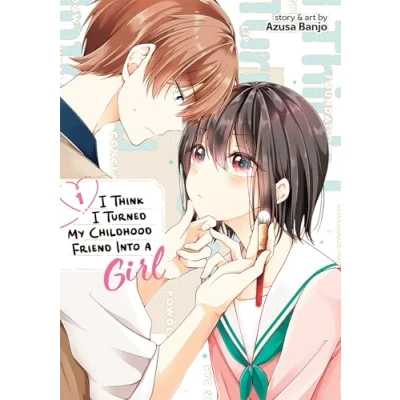 Abbildung von I Think Turned My Childhood Friend Into a Girl Vol. 1