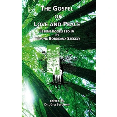 Abbildung von The Gospel of Love and Peace: Essene Books I to IV by Edmond Bordeaux Székely