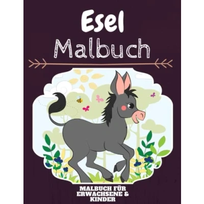 Abbildung von Esel Malbuch: HOHE QUALITÄT: Lustiges Malbuch für Kinder und Erwachsene: Süßes Kleinkinder Spaß Designs Jungen Mädchen (Vorschule)