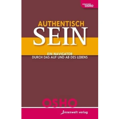 Abbildung von Authentisch sein!: Ein Navigator durch das Auf und Ab des Lebens