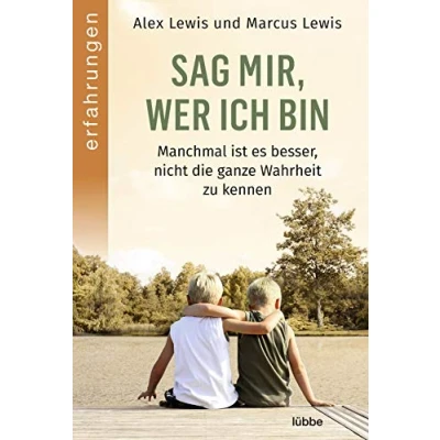 Abbildung von Sag mir, wer ich bin: Manchmal ist es besser, nicht die ganze Wahrheit zu kennen. Das Buch zur Netflix Doku