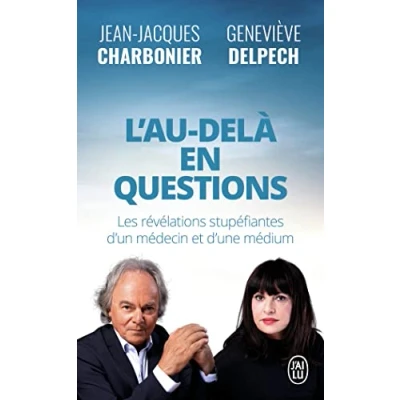 Abbildung von L&#039;Au Delà en questions: Les révélations stupéfiantes d&#039;un médecin et d&#039;une médium