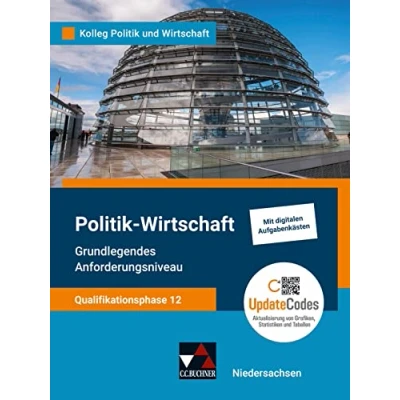 Abbildung von Kolleg Politik und Wirtschaft Niedersachsen neu / u. Wirt. NI Qualiphase 12 GA neu: Unterrichtswerk für ... die Oberstufe)