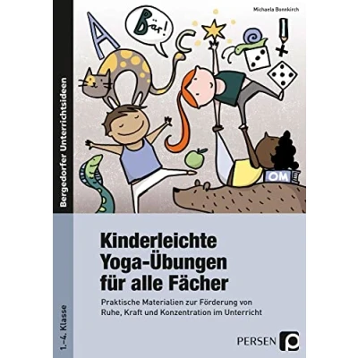 Abbildung von Kinderleichte Yoga Übungen für alle Fächer: Praktische Materialien zur Förderung von Ruhe, Kraft und Konzentration im Unterricht (1. bis 4. Klasse)