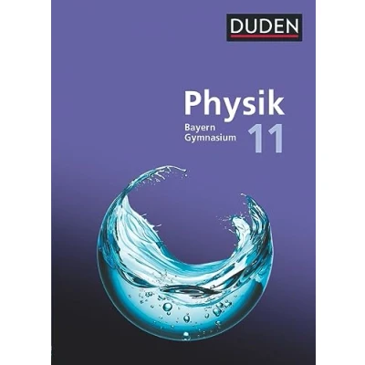 Abbildung von Duden Physik Sekundarstufe II Bayern Neubearbeitung 11. Schuljahr: Schulbuch