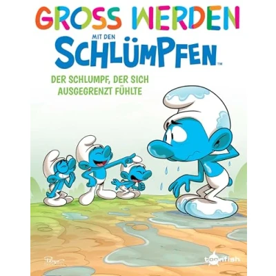 Abbildung von Groß werden mit den Schlümpfen: der Schlumpf, sich ausgegrenzt fühlte