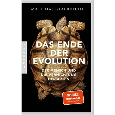 Abbildung von Das Ende der Evolution: Mensch und die Vernichtung Arten