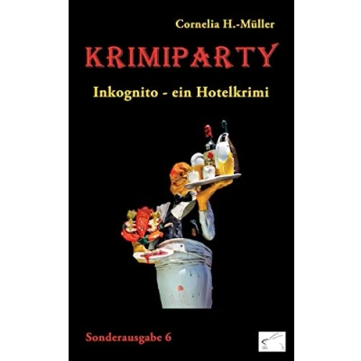 Abbildung von Krimiparty Sonderausgabe 6: Inkognito: ein Hotelkrimi