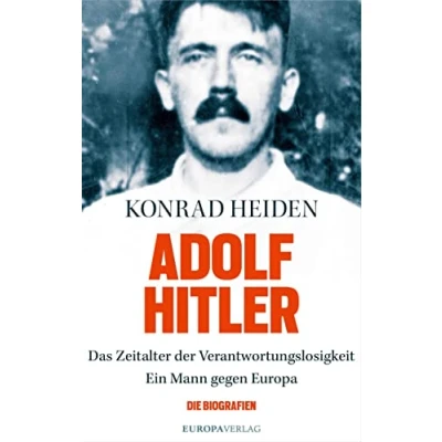 Abbildung von Adolf Hitler: Das Zeitalter der Verantwortungslosigkeit Ein Mann gegen Europa
