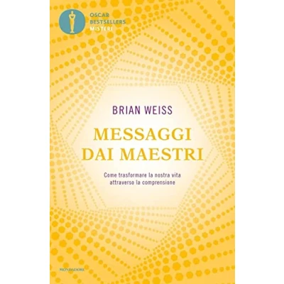 Abbildung von Messaggi dai maestri. Come trasformare la nostra vita attraverso comprensione (Oscar bestsellers misteri)