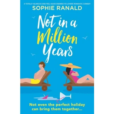 Abbildung von Not in A Million Years: totally hilarious and feel good enemies to lovers romantic comedy