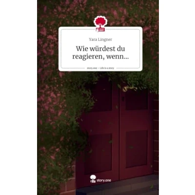 Abbildung von Wie würdest du reagieren, wenn.... Life is a Story story.one