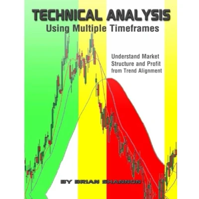 Abbildung von Technical Analysis Using Multiple Timeframes: Understand Market Structure and Profit from Trend Alignment