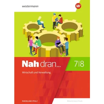 Abbildung von Nah dran Aktuelle Ausgabe für Rheinland Pfalz: Wirtschaft und Verwaltung Schulbuch 7 / 8: 2019 (Nah dran... WPF: Pfalz)