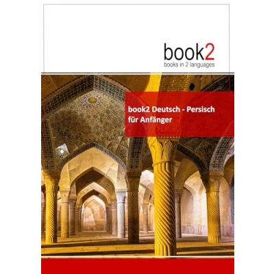 Abbildung von book2 Deutsch Persisch für Anfänger: Ein Buch in 2 Sprachen