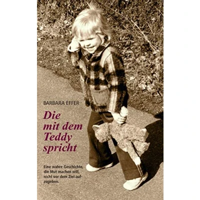 Abbildung von die mit dem Teddy spricht: Reise unseres Lebens Eine wahre Geschichte, Mut machen will, nicht vor Ziel aufzugeben.