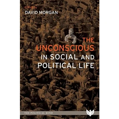 Abbildung von The Unconscious in Social and Political Life (The Mind, Band 1)