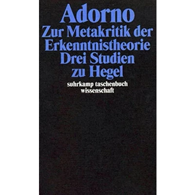 Abbildung von Adorno, Theodor W., Bd.5 : Zur Metakritik der Erkenntnistheorie, Drei Studien zu Hegel