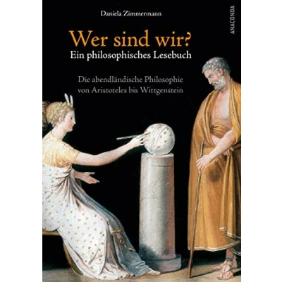 Abbildung von Wer sind wir? Ein philosophisches Lesebuch. Die abendländische Philosophie von Aristoteles bis Wittgenstein