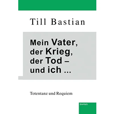 Abbildung von Mein Vater, der Krieg, Tod und ich ...: Totentanz Requiem