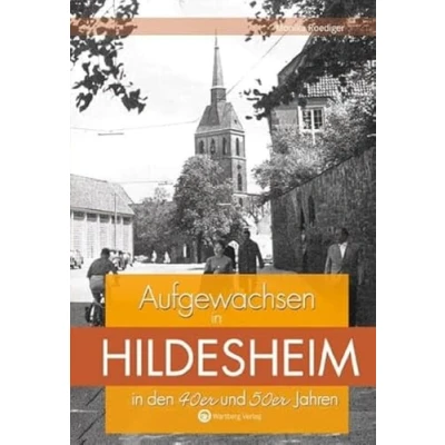 Abbildung von Aufgewachsen in Hildesheim den 40er und 50er Jahren: Kindheit Jugend