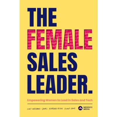 Abbildung von The Female Sales Leader: Empowering Women to Lead in and Tech