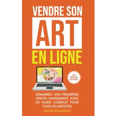 Abbildung von Comment vendre son art en ligne: Le guide ultime pour tous les artistes voulant sur internet