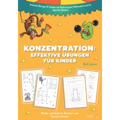 Abbildung von Konzentration: Effektive Übungen für Kinder ab 6 Jahren. Bilderrätsel &amp; Sudoku zu Förderung der Achtsamkeit.: Grafische zur Achtsamkeit und des logischen Denkens
