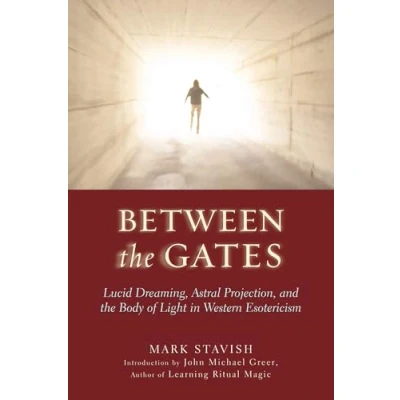 Abbildung von Between the Gates: Lucid Dreaming, Astral Projection, and Body of Light in Western Esotericism