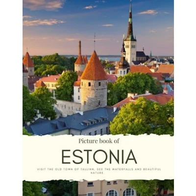 Abbildung von Picture Book of Estonia: Experience Tallrinn, Kuressaare, Tartu, Saaremaa, Pärnu, Narva and More All with High quality Photos (Travel Coffee Table Books)