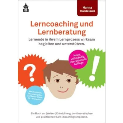 Abbildung von Lerncoaching und Lernberatung: Lernende in ihrem Lernprozess wirksam begleiten unterstützen. Ein Buch zur (Weiter )Entwicklung der theoretischen praktischen (Lern )Coachingkompetenz