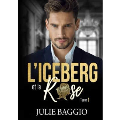 Abbildung von L&#039;Iceberg et la Rose: Tome 1 : Une romance contemporaine slow burn