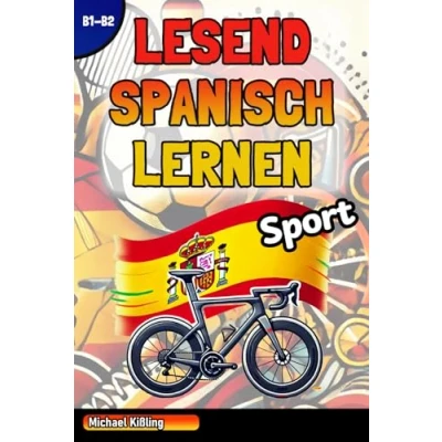 Abbildung von LESEND SPANISCH LERNEN SPORT: 20 spanische Kurzgeschichten rund um den Sport Mit deutscher Zusammenfassung Mittelstufe (B1B2)