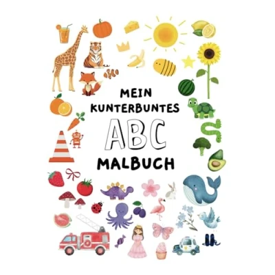 Abbildung von ABC Alphabet Malbuch für Kinder Mein kunterbuntes Malbuch: Kindermalbuch zum kreativen Lernen des Alphabets