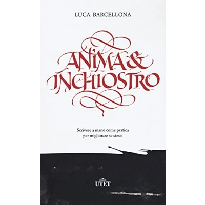 Abbildung von Anima e inchiostro. Scrivere a mano come pratica per migliorare se stessi