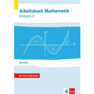 Abbildung von Arbeitsbuch Mathematik Oberstufe Analysis 2: mit Klett Erklärfilmen Klassen 10 12 oder 11 13