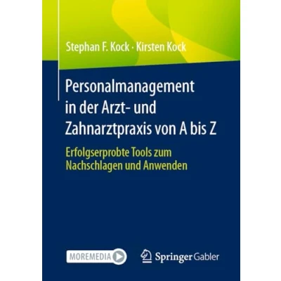 Abbildung von Personalmanagement in der Arzt und Zahnarztpraxis von A bis Z: Erfolgserprobte Tools zum Nachschlagen Anwenden