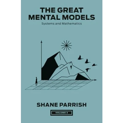 Abbildung von The Great Mental Models, Volume 3: Systems and Mathematics (The Models Series, Band 3)