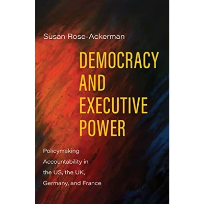 Abbildung von Democracy and Executive Power: Policymaking Accountability in the US, UK, Germany, France