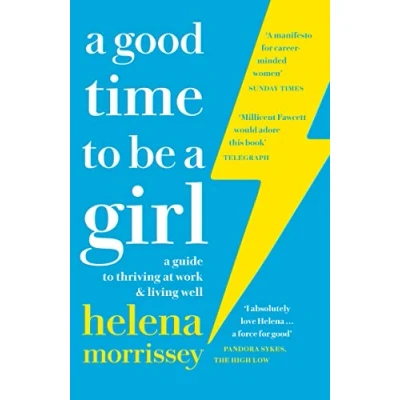 Abbildung von A Good Time to be Girl: Guide Thriving at Work &amp; Living Well