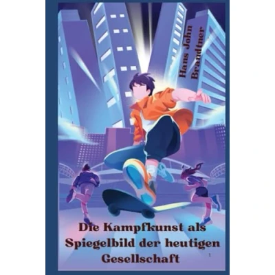 Abbildung von die Kampfkunst als Spiegelbild der heutigen Gesellschaft: Ausgewogene Pädagogik für eine moderne Welt (Der Weg des Kriegers: Ehrenkodex ... Haben sieben Tugenden Zukunft?)